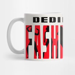 Dedicated Fashionista Mug